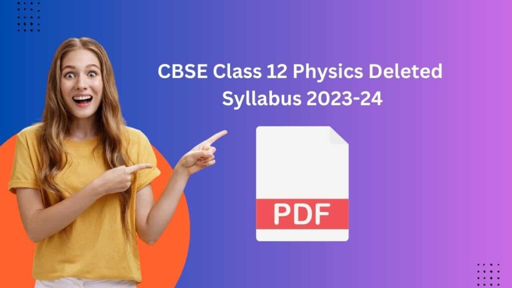 CBSE Class 12 Physics Deleted Syllabus 2023 24 Check Removed Chapter Topic