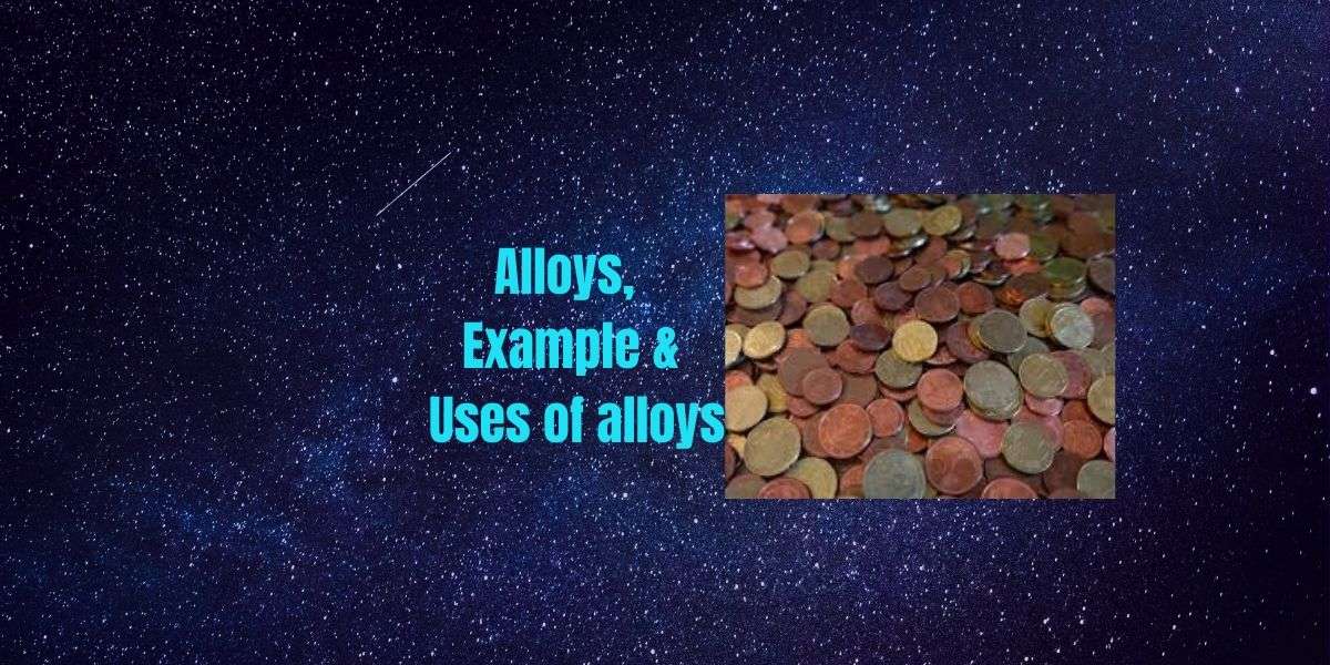 what-is-an-alloy-properties-examples-cbse-digital-education