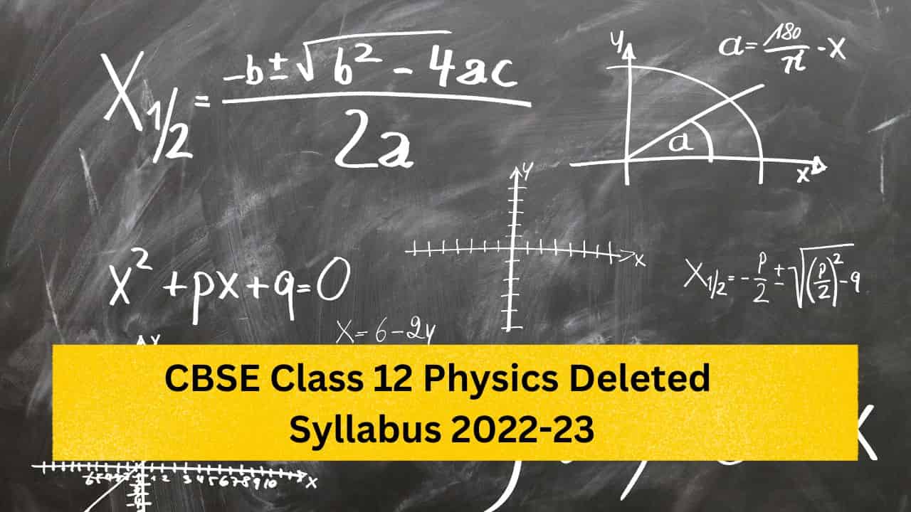 CBSE Class 12 Physics Deleted Syllabus 2022 23 Check Removed Chapter 