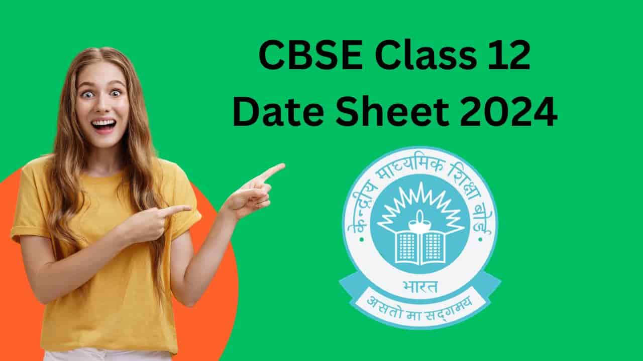 CBSE Class 12 Date Sheet 2024 PDF Download